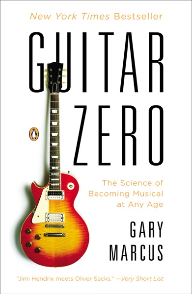 Cover of Guitar Zero: The Science of Becoming Musical at Any Age