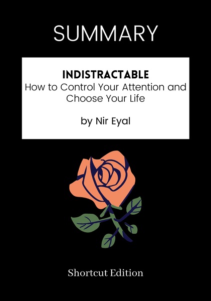 Cover of Indistractable: How to Control Your Attention and Choose Your Life