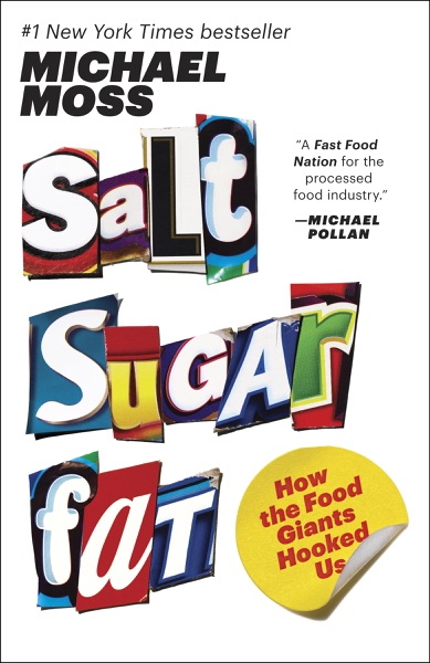 Cover of Salt Sugar Fat: How the Food Giants Hooked Us