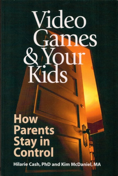 Cover of Video Games and Your Kids: How Parents Stay in Control
